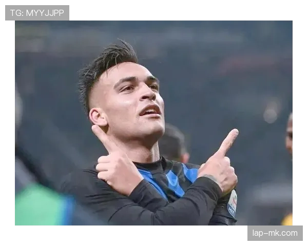 劳塔罗技术动作慢镜解析：稳定表现成提升进攻效率关键